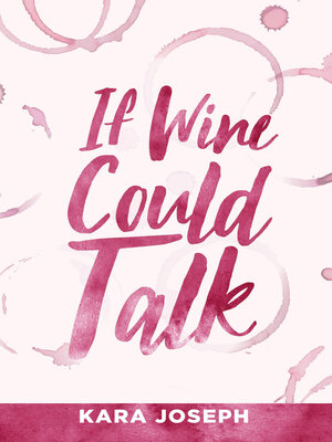 cover image of If Wine Could Talk